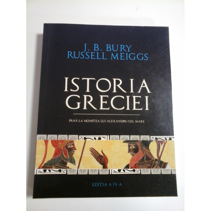 ISTORIA GRECIEI - J.B.BURY / RUSSELL MEIGGS